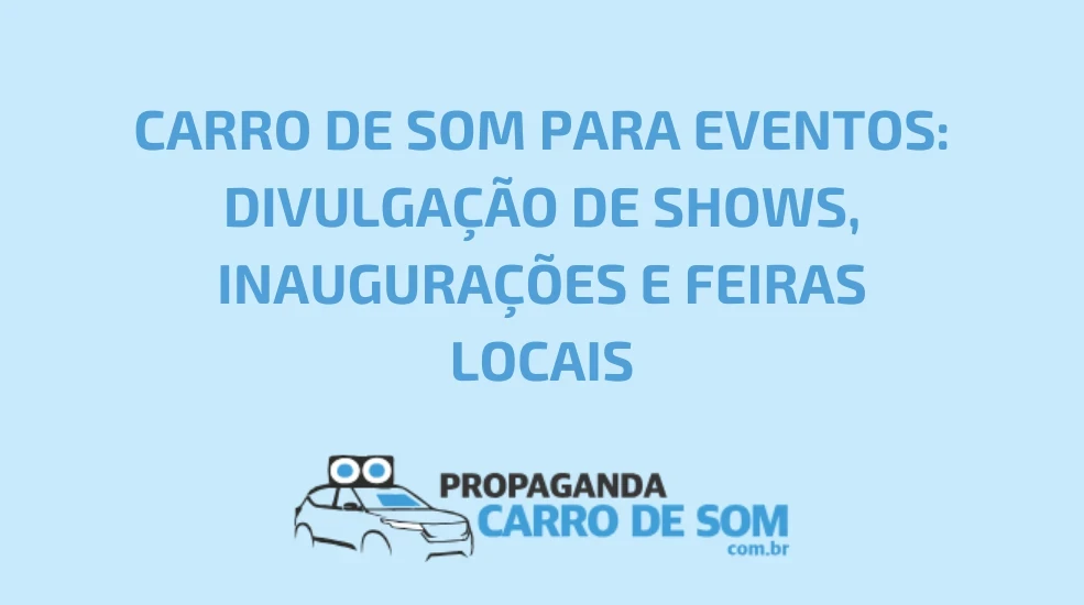 VANTAGENS DO CARRO DE SOM PARA PEQUENOS E M&Eacute;DIOS NEG&Oacute;CIOS