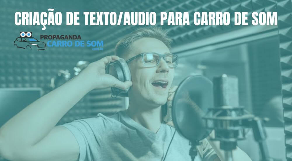 COMO FAZER O TEXTO/AUDIO PARA CARRO DE SOM?