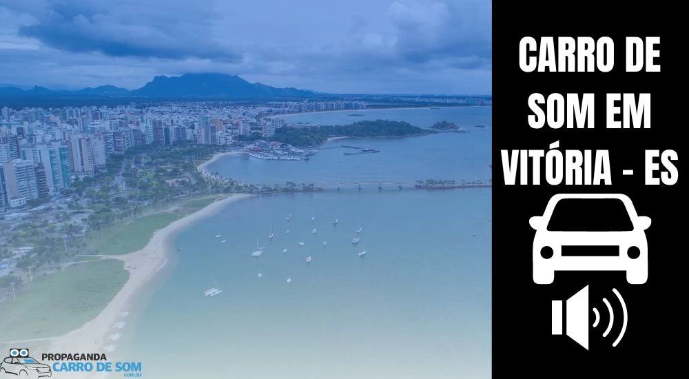 CARRO DE SOM EM VIT&Oacute;RIA - ES