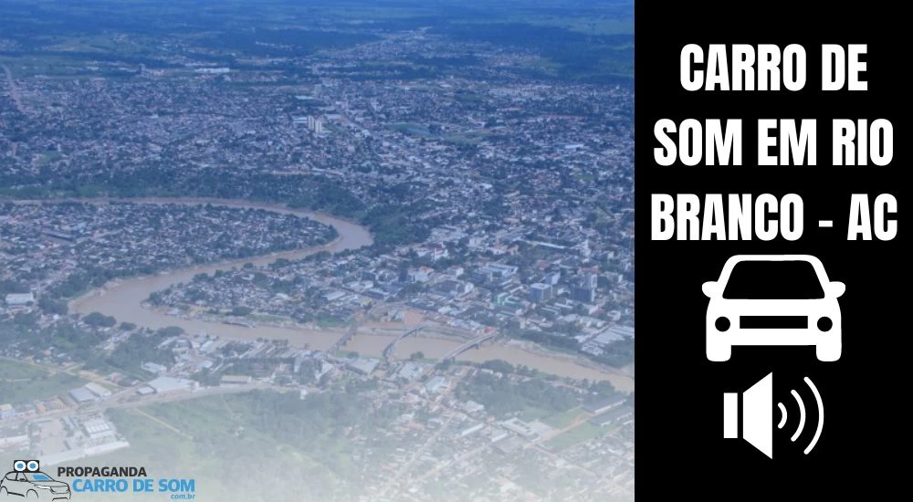 CARRO DE SOM EM RIO BRANCO - AC