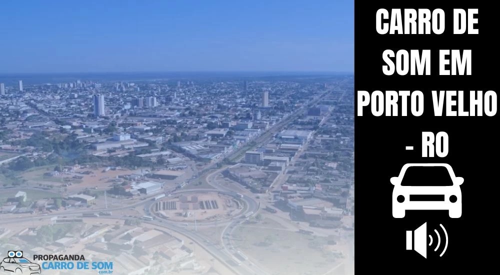 CARRO DE SOM EM PORTO VELHO